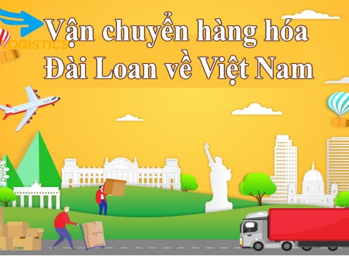 Dịch vụ vận chuyển hàng từ Đài Loan về Việt Nam nhanh chóng, giá rẻ