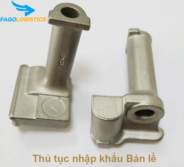 Thủ tục nhập khẩu giá đỡ, bản lề 3 Thủ tục nhập khẩu bản lề nhanh chóng